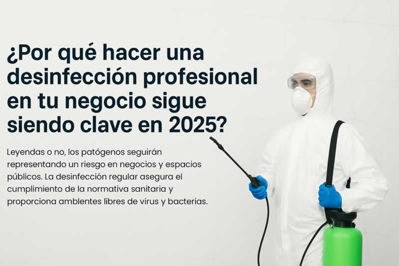 🦠 ¿Por qué hacer una desinfección profesional en tu negocio sigue siendo clave en 2025?